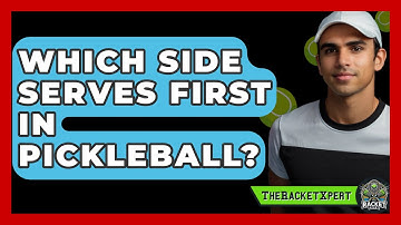 Which Side Serves First In Pickleball? - The Racket Xpert