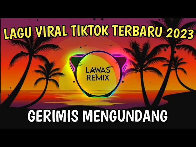 DJ GERIMIS MENGUNDANG LAGU VIRAL TIKTOK 2023 FULL BASS class=