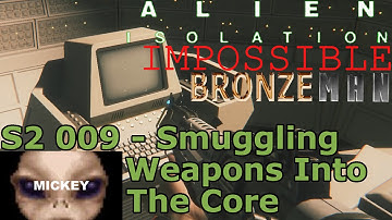 Smuggling Weapons Into The Core | Alien: Isolation- Impossible Bronzeman (Nightmare) S2009 M13