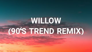 Taylor Swift - Willow [90s remix] (Lyrics)