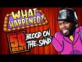 50 Cent Blood On The Sand - What Happened?