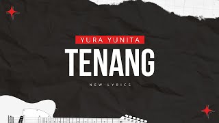 Tenang - Yura Yunita | Lyrics with Music