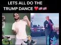 Lets all do the trump dance    