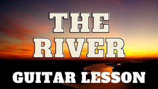 How to Play The River by Garth Brooks on the Acoustic Guitar: Guitar Lesson and Guitar Tutorial