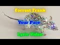 Forrest Frank Your Pace Lyric Video mp3