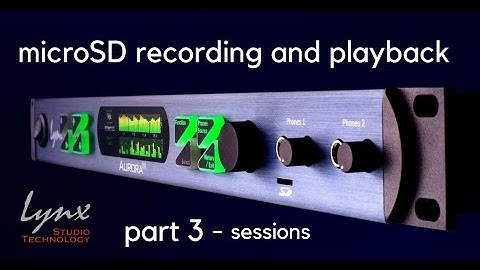 Lynx Aurora(n) SD Card Tutorial Part 3: Sessions