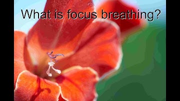 What is focus breathing?
