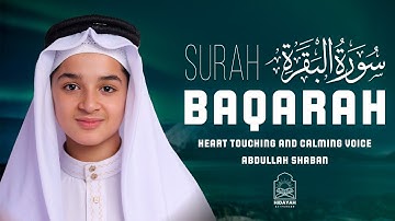 Surah Al Baqarah Full (سورة البقره) Abdullah Ahmed Shaaban | Most Heart Touching