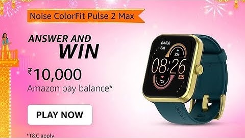 Amazon Noise bColorFit Pulse 2 Max Quiz Answers Today | Amazon Quiz Today