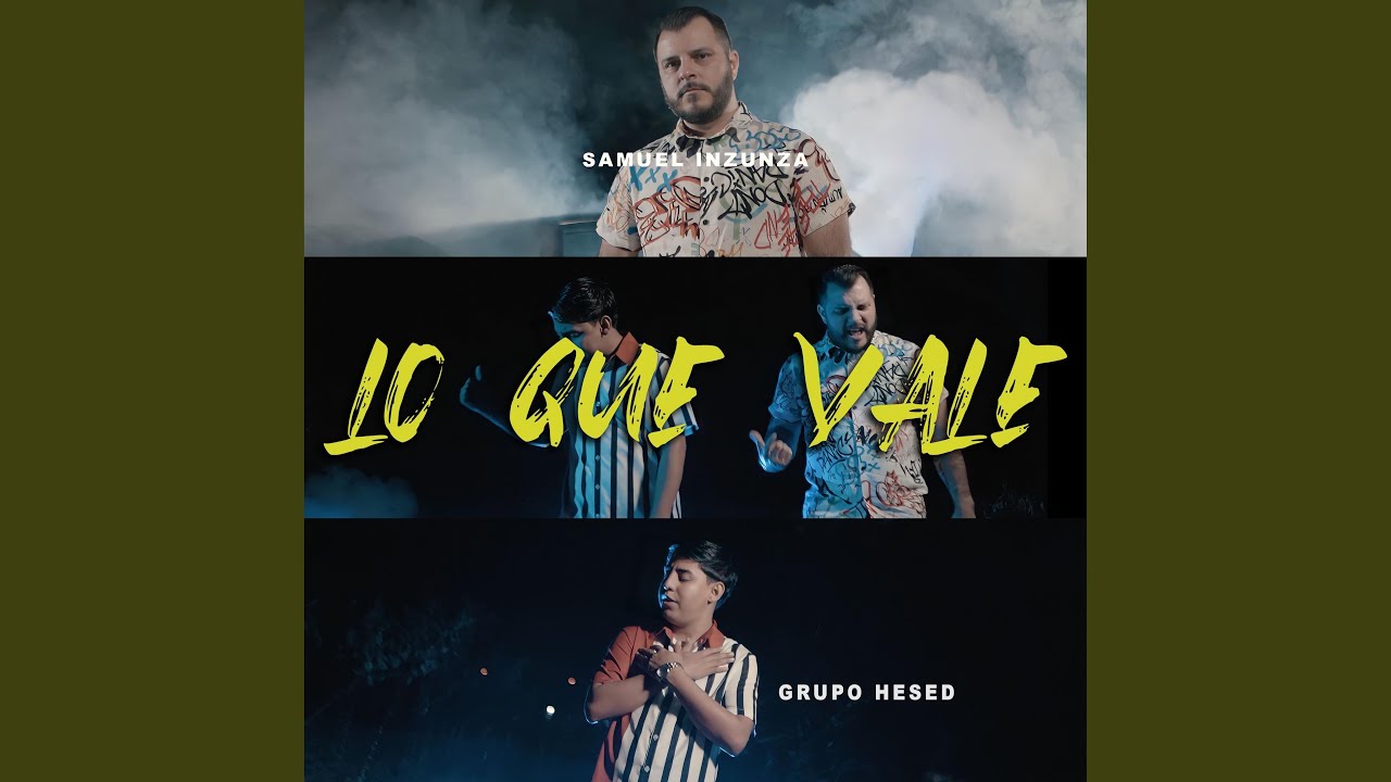 Tonton Lo Que Vale (feat. Samuel Inzunza) di YouTube