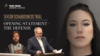 The Defense's Opening Statement in the Taylor Schabusiness Trial