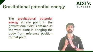 Gravitational Potential Energy | Gravitation | Physics Class 11 | CBSE & PUC - ADIs Classes |