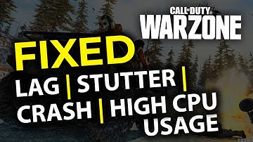 Fix Call of Duty Warzone Stutter, Lag, High CPU Usage, Crash, FPS Drops, Freezing