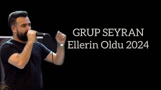 GRUP SEYRAN - Ellerin Oldu 2024 Resimi