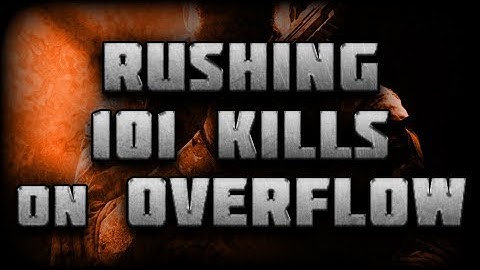 Black Ops 2 | 101 Kills Rushing on Overflow