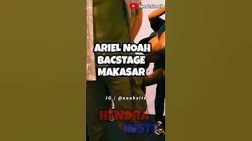 ARIEL NOAH BACKSTAGE MAKASAR #shorts