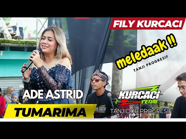 ADE ASTRID - TUMARIMA versi TANJI PROGRESIF fily kurcaci class=