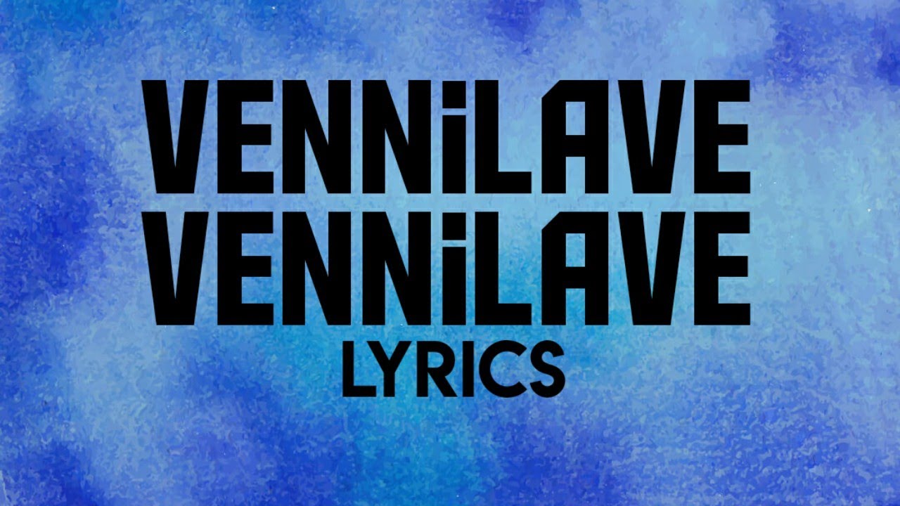 vennilave vennilave tamil song lyrics vennilave vennilave tamil song lyrics