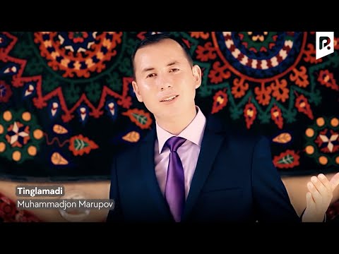 Muhammadjon Marupov — Tinglamadi | Мухаммаджон Марупов