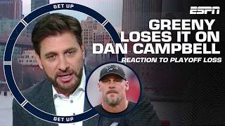 Greeny LOSES IT on Dan Campbell's coaching in the playoffs: 'THIS IS COACHING MALPRACTICE!' | Get Up