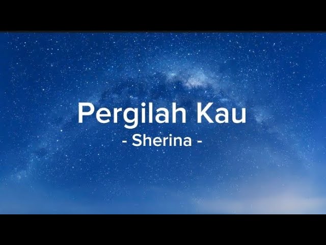 Sherina - Pergilah Kau (lirik lagu) class=