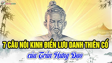 7 Câu Nói Nổi Tiếng Kinh Điển Lưu Danh Thiên Cổ Của Trần Hưng Đạo