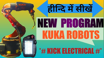 NEW PROGRAM KUKA ROBOTS OF MIG WELDING!!!  मीग वेल्डिंग कुका रोबोट का नया Program कैसे बनाएं।