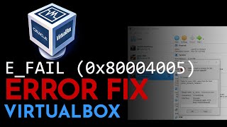 FIXED: VirtualBox E_FAIL (0x80004005) ConsoleWrap