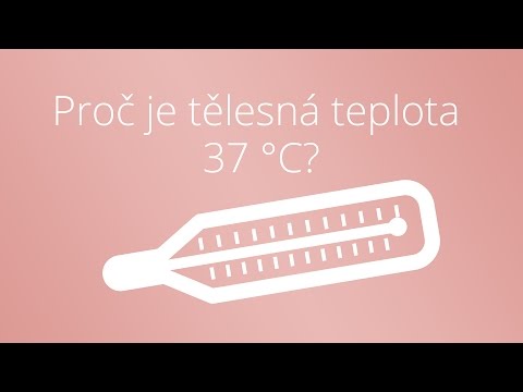 Video: Tělesná Teplota 37-37,5 - Co Dělat? Jaké Jsou Důvody?