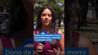 Dono de funerária é morto em emboscada e colocado no próprio caixão. #BalançoGeral #Shorts