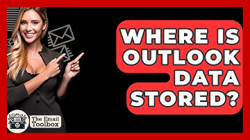 Where Is Outlook Data Stored? - TheEmailToolbox.com