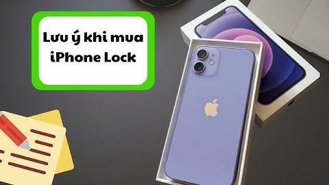 Nhưng  LƯU Ý khi mua iPhone LOCK