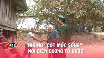 Những "cột mốc sống" nơi biên cương Tổ quốc | QBTV