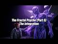 The Fractal Psyche (Part 5) The Integration: Assimilated by the Fiber Optic Angel