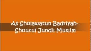 Sholwatun Badriyah - Shoutul Jundil Muslim