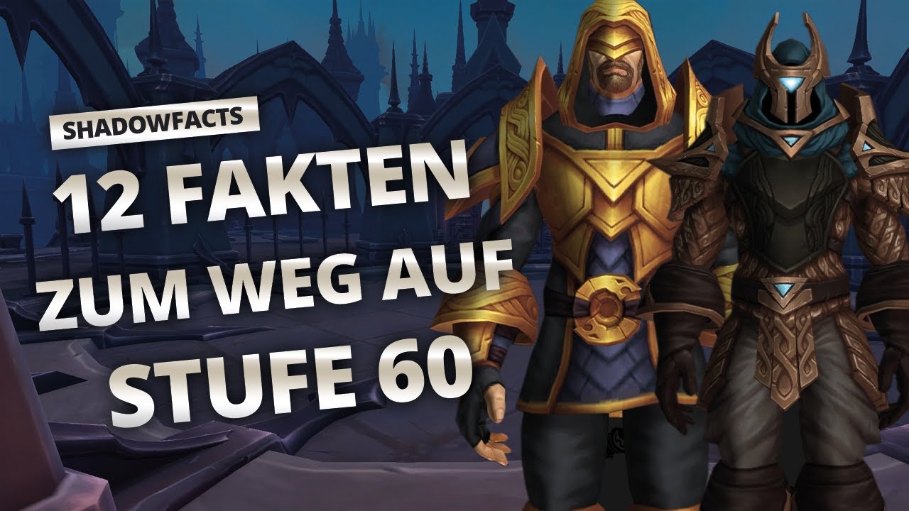 Shadowfacts - 12 Fakten zum Weg auf Stufe 60 | World of Warcraft