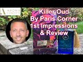 Killer Oud by Paris Corner1st impressions and Fragrance Review. #newfrag #newperfume #middleeastern