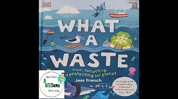 🚮What a Waste: Trash, Recycling, and Protecting Our Planet ♻️by Jess French | READ ALOUD