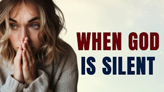 WHEN GOD IS SILENT ✨ Powerful Christian Motivation