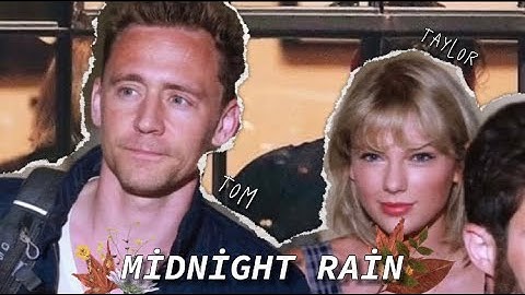Tom Hiddleston and Taylor Swift - Midnight Rain (EDİT VİDEO)
