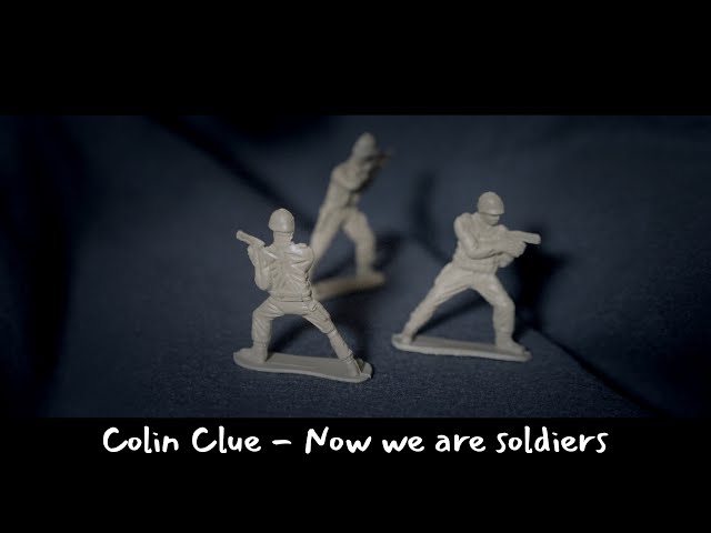 COLIN CLUE - NOW WE ARE SOLDIERS