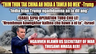 US Department of War!! India in Trump ngaihdam an la dil ang! Gaza city a chim ta hem hem mai! Putin