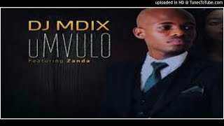 DJ MDIX feat.Zanda-UMVULO