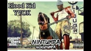 Blood Kid YVOK - Nintumpa Nokutumpa - Subscribe 👌