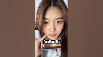 Tại Sao Lại Có Lúm Đồng Tiền? 🤔