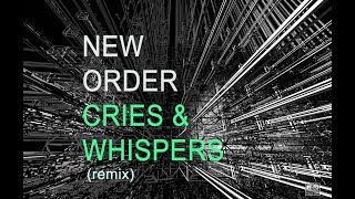 New Order 'Cries & Whispers' Retro Mix