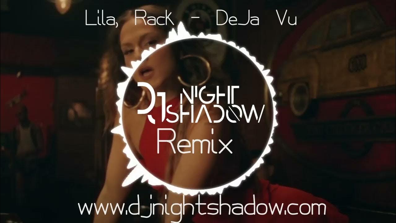 Lila, Rack - Deja vu (Nightshadow Remix) - YouTube