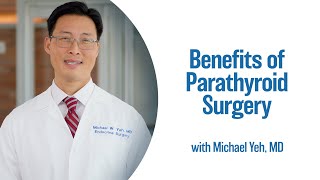 Benefits of Parathyroid Surgery | UCLA Endocrine Center