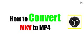 how to convert mkv to mp4 free in obs studio | easy⚠️