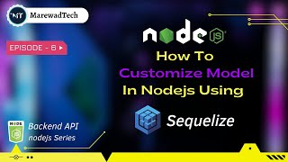 How to Customize Model Using  Sequelize  in Nodejs 2023 |  Customize Model  Backend 2023 Latest